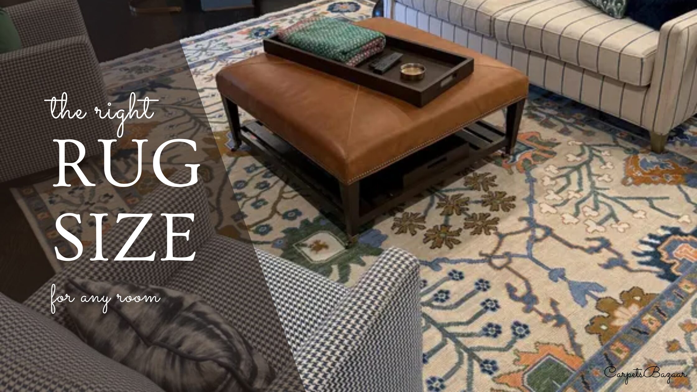 What’s the Right Oushak Rug Size for Every Room